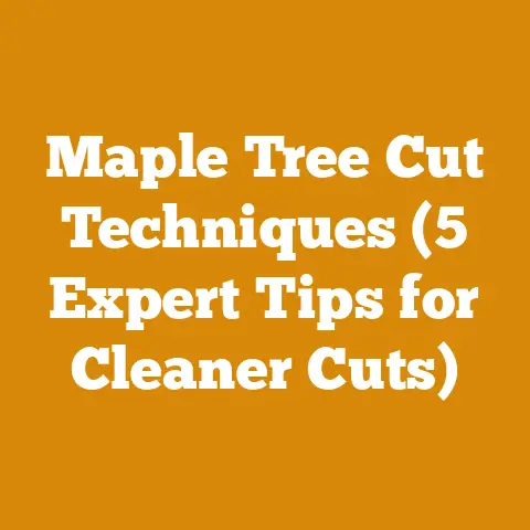 Maple Tree Cut Techniques (5 Expert Tips for Cleaner Cuts)