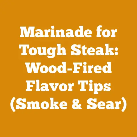 Marinade for Tough Steak: Wood-Fired Flavor Tips (Smoke & Sear)