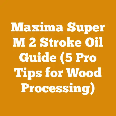 Maxima Super M 2 Stroke Oil Guide (5 Pro Tips for Wood Processing)