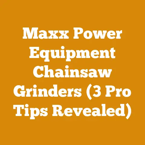 Maxx Power Equipment Chainsaw Grinders (3 Pro Tips Revealed)