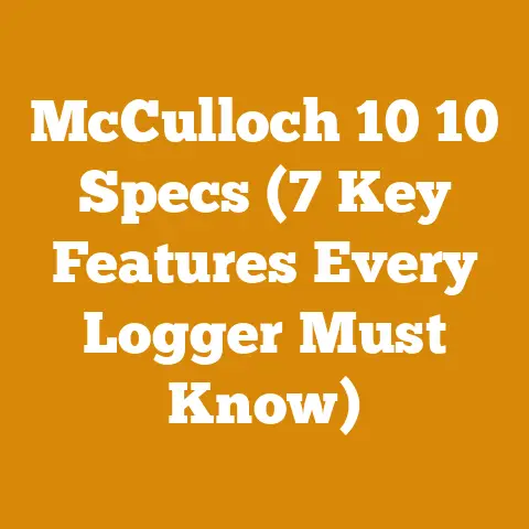 McCulloch 10 10 Specs (7 Key Features Every Logger Must Know)