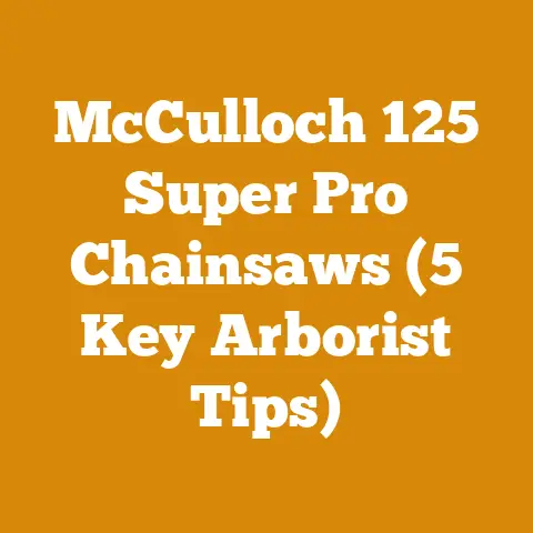 McCulloch 125 Super Pro Chainsaws (5 Key Arborist Tips)