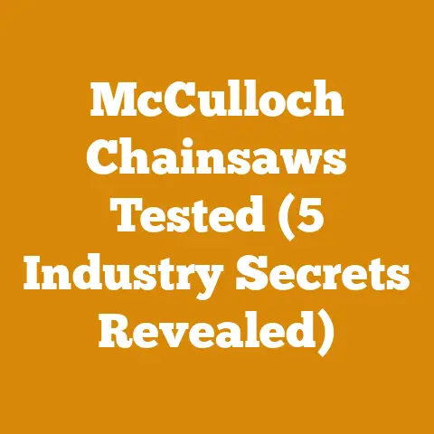 McCulloch Chainsaws Tested (5 Industry Secrets Revealed)