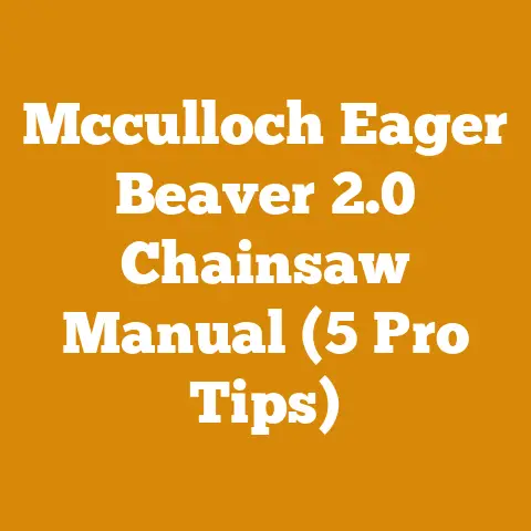 Mcculloch Eager Beaver 2.0 Chainsaw Manual (5 Pro Tips)