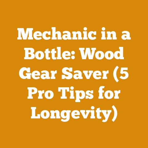 Mechanic in a Bottle: Wood Gear Saver (5 Pro Tips for Longevity)