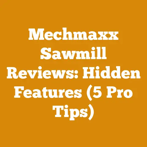 Mechmaxx Sawmill Reviews: Hidden Features (5 Pro Tips)