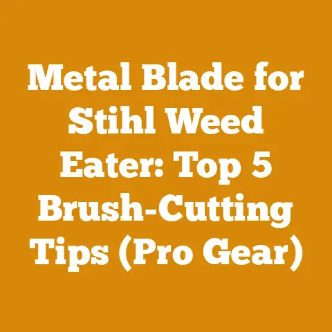 Metal Blade for Stihl Weed Eater: Top 5 Brush-Cutting Tips (Pro Gear)