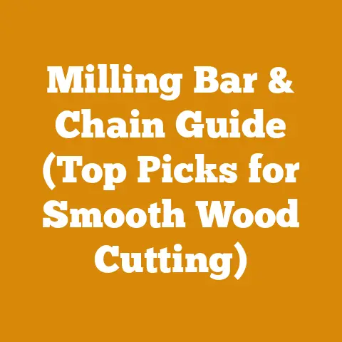 Milling Bar & Chain Guide (Top Picks for Smooth Wood Cutting)