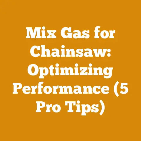 Mix Gas for Chainsaw: Optimizing Performance (5 Pro Tips)