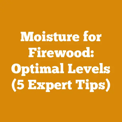 Moisture for Firewood: Optimal Levels (5 Expert Tips)