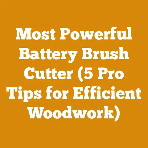 Most Powerful Battery Brush Cutter (5 Pro Tips for Efficient Woodwork)