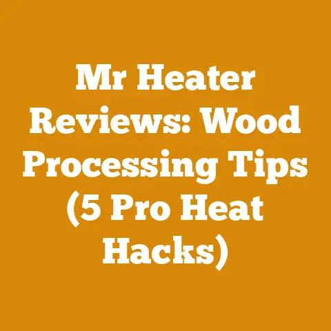 Mr Heater Reviews: Wood Processing Tips (5 Pro Heat Hacks)