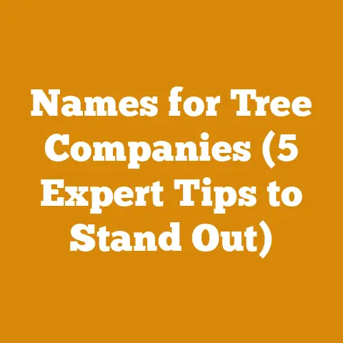Names for Tree Companies (5 Expert Tips to Stand Out)