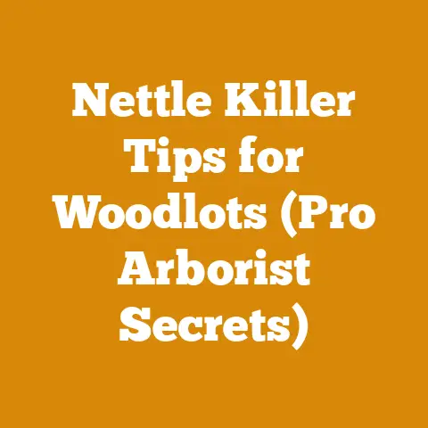 Nettle Killer Tips for Woodlots (Pro Arborist Secrets)