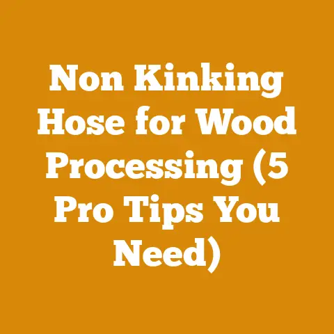Non Kinking Hose for Wood Processing (5 Pro Tips You Need)