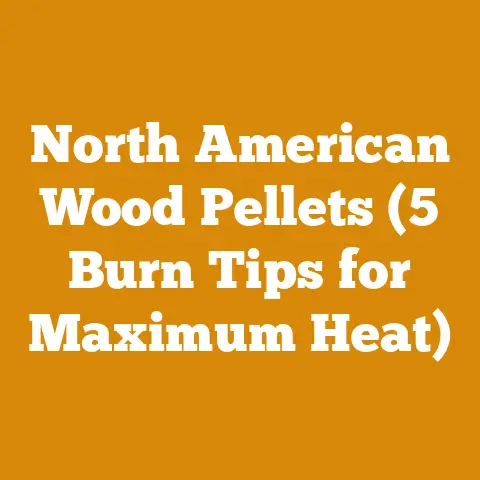 North American Wood Pellets (5 Burn Tips for Maximum Heat)