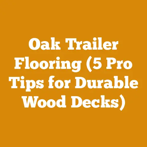 Oak Trailer Flooring (5 Pro Tips for Durable Wood Decks)