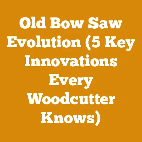 Old Bow Saw Evolution (5 Key Innovations Every Woodcutter Knows)