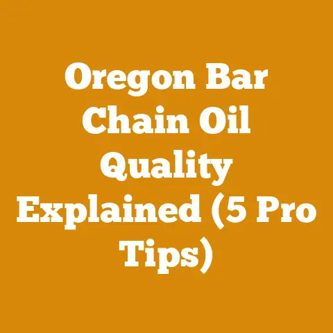 Oregon Bar Chain Oil Quality Explained (5 Pro Tips)
