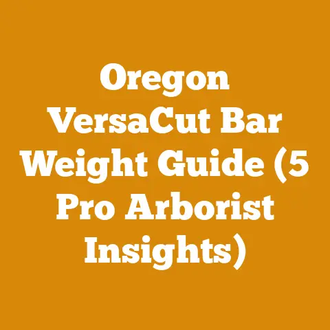 Oregon VersaCut Bar Weight Guide (5 Pro Arborist Insights)