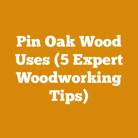 Pin Oak Wood Uses (5 Expert Woodworking Tips)