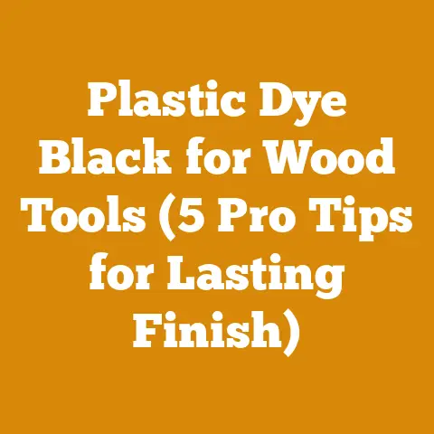 Plastic Dye Black for Wood Tools (5 Pro Tips for Lasting Finish)