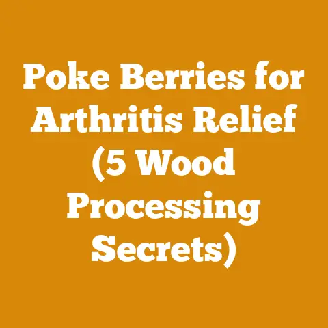 Poke Berries for Arthritis Relief (5 Wood Processing Secrets)