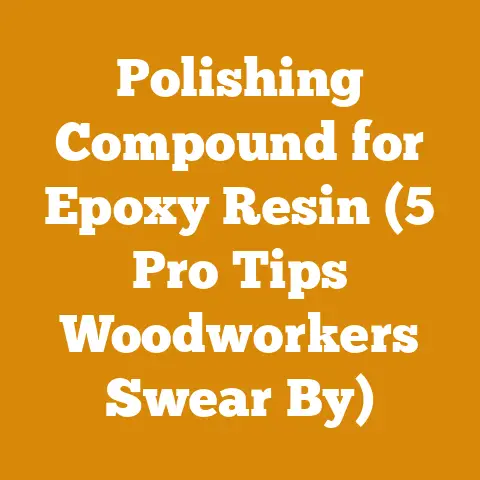 Polishing Compound for Epoxy Resin (5 Pro Tips Woodworkers Swear By)