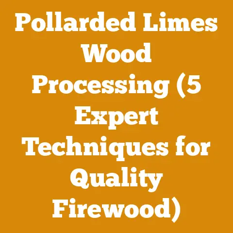 Pollarded Limes Wood Processing (5 Expert Techniques for Quality Firewood)
