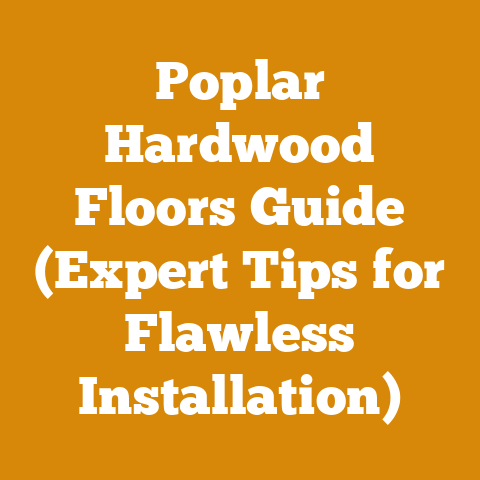 Poplar Hardwood Floors Guide (Expert Tips for Flawless Installation)