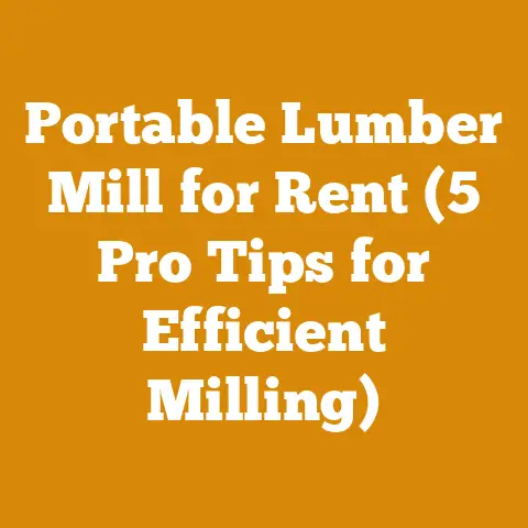 Portable Lumber Mill for Rent (5 Pro Tips for Efficient Milling)