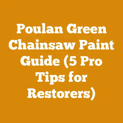 Poulan Green Chainsaw Paint Guide (5 Pro Tips for Restorers)