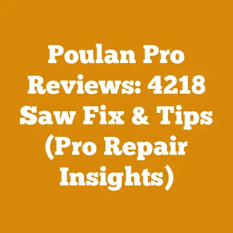 Poulan Pro Reviews: 4218 Saw Fix & Tips (Pro Repair Insights)