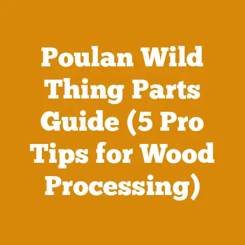 Poulan Wild Thing Parts Guide (5 Pro Tips for Wood Processing)