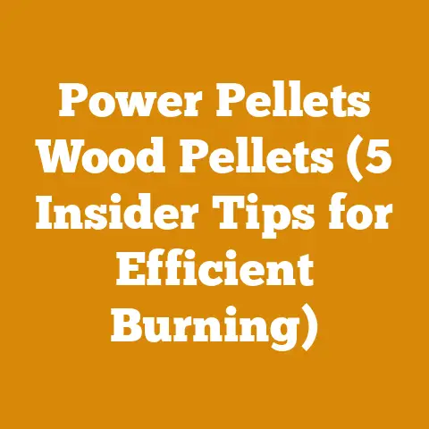 Power Pellets Wood Pellets (5 Insider Tips for Efficient Burning)