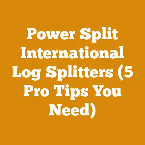 Power Split International Log Splitters (5 Pro Tips You Need)
