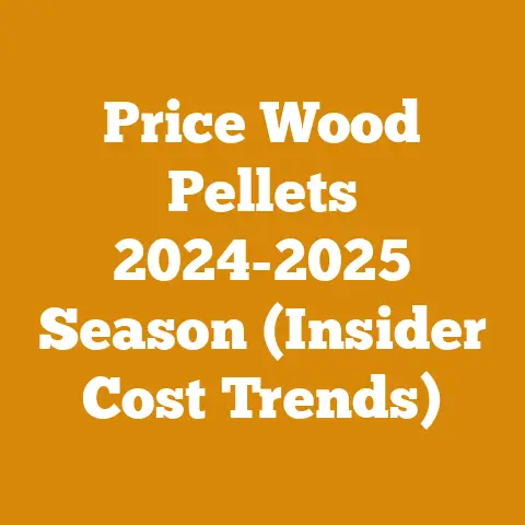 Price Wood Pellets 2024-2025 Season (Insider Cost Trends)