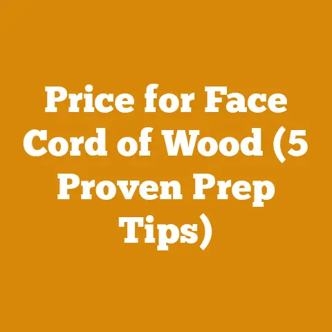 Price for Face Cord of Wood (5 Proven Prep Tips)