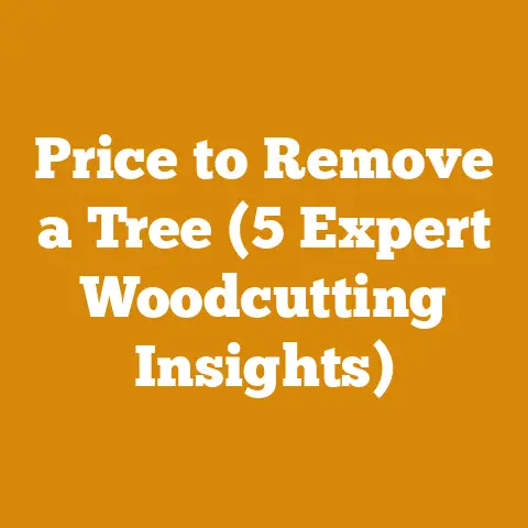 Price to Remove a Tree (5 Expert Woodcutting Insights)