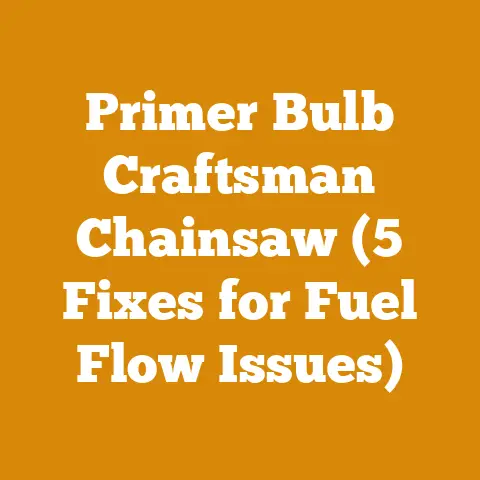 Primer Bulb Craftsman Chainsaw (5 Fixes for Fuel Flow Issues)
