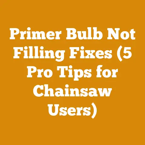 Primer Bulb Not Filling Fixes (5 Pro Tips for Chainsaw Users)