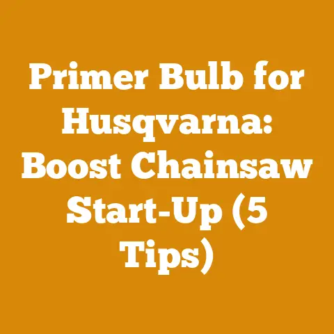 Primer Bulb for Husqvarna: Boost Chainsaw Start-Up (5 Tips)