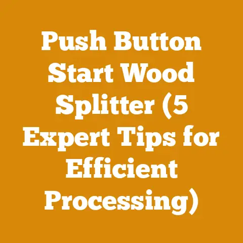 Push Button Start Wood Splitter (5 Expert Tips for Efficient Processing)