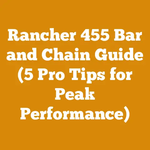 Rancher 455 Bar and Chain Guide (5 Pro Tips for Peak Performance)