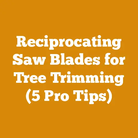 Reciprocating Saw Blades for Tree Trimming (5 Pro Tips)