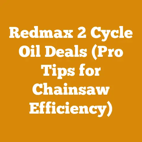 Redmax 2 Cycle Oil Deals (Pro Tips for Chainsaw Efficiency)