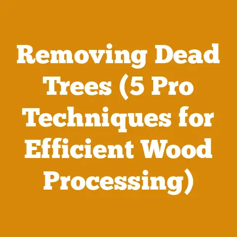 Removing Dead Trees (5 Pro Techniques for Efficient Wood Processing)