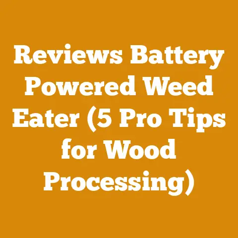 Reviews Battery Powered Weed Eater (5 Pro Tips for Wood Processing)