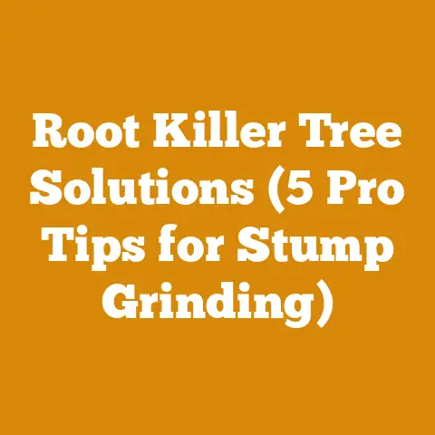 Root Killer Tree Solutions (5 Pro Tips for Stump Grinding)