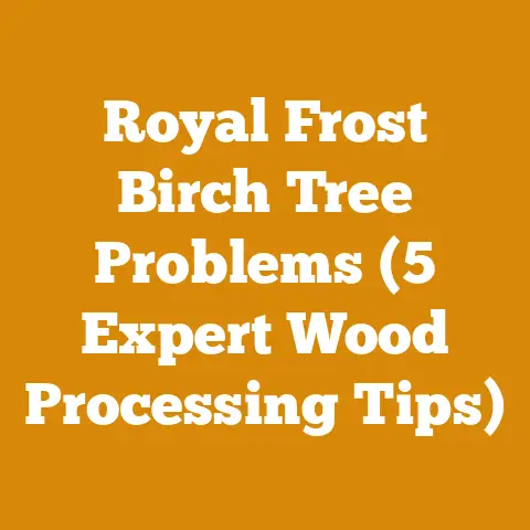 Royal Frost Birch Tree Problems (5 Expert Wood Processing Tips)